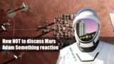 Correcting MARS MISCONCEPTIONS spread by Adam Something