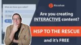 Creating interactive content? H5P to the rescue… and it is FREE