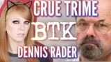 DENNIS RADER – BTK | CRUE TRIME | BETTER OFF RED