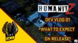 DEV VLOG 01 What to Expect On Release – HunmanitZ  #HumanitZ #OpenWorld #Survival