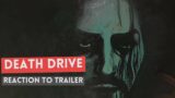 Death Drive – REACTION to Trailer!