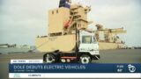 Dole adds 5 Electric Vehicles to Marine Terminal Fleet