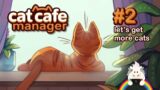 Don't buy, Adopt: Cat Cafe Manager | #2 Let's Get More Cats