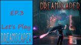 DreamScaper EP.3 So we had a problem..