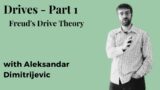 Drives part 1 – Freud's Drive Theory