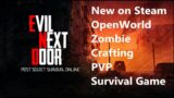 Evil Next Door – New on Steam OpenWorld Zombie Survival Game with a Twist – Pre-Alpha Look!