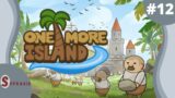 [FR] One more Island #12 : Dur de satisfaire les grades III !