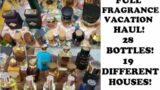 FULL Vacation Fragrance HAUL!  (28 bottles! Luxury, Niche, Affordable!)