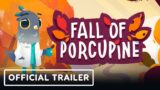 Fall Of Porcupine – Official Trailer | Summer of Gaming 2022