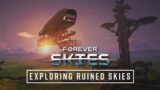 Forever Skies – Exploring Ruined Skies Trailer