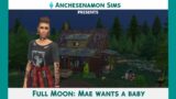 Full Moon: Mae Wants a Baby (ep. 8)