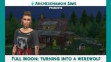 Full Moon: Turning into a Werewolf (ep.3)