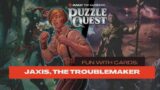 Fun With Cards: Jaxis, The Troublemaker | Magic The Gathering Puzzle Quest