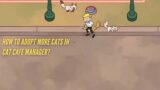 How To Adopt More Cats In Cat Cafe Manager?