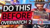 How to Prepare for Overwatch 2 – DO THIS RIGHT NOW – Update Guide