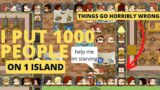 I Put 1000 People On An Island(things go horribly wrong)-One More Island