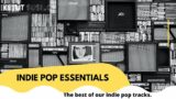 Indie Pop Essentials | The best of our indie pop tracks