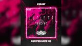 Kiraw – Lucifer Save Me (Official Audio)