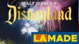 LA Made: History of Disneyland