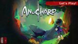 Let's Play: Anuchard