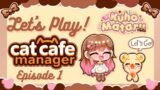 Let's Play! Cat Cafe Manager ep 1