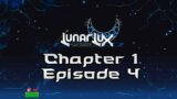 LunarLux New Version | Chapter 1 | Episode 4