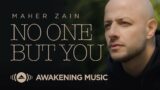 Maher Zain – No One But You | Official Music Video