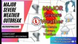 Major Severe Weather Outbreak Upcoming!