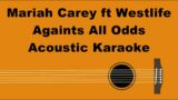 Mariah Carey – Against All Odds ft Westlife (Acoustic Karaoke/Lower Key)