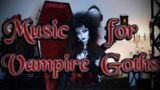 Music for Vampire Goths
