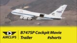 NASA Boeing 747SP Cockpit Movie Trailer #shorts [AIRCLIPS]