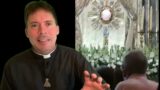 New Eucharistic Miracle in Mexico? – Fr. Mark Goring, CC