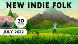 New Indie Folk; July 2022 (20 songs)