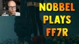Nobbel Plays FF7R: Picking up broken pieces.. (Episode 23)
