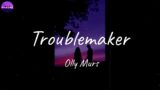 Olly Murs – Troublemaker (Lyric Video)