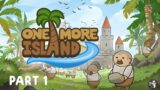 One More Island Gameplay Part 1