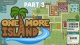 One More Island Gameplay Part 3
