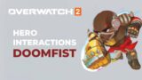 Overwatch 2 | Hero Interactions: Doomfist