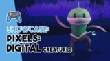 PIXELS: Digital Creatures is SICK! | Let's Check it Out!