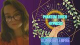 Phantom Touch – Hypnosis