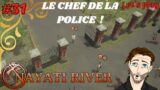 RENCONTRE AVEC LE CHEF DE POLICE ! #31 NAYATI RIVER FR ( Un Jeu de Survie , Solo )