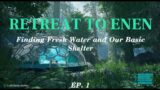 Retreat To Enen FIRST LOOK Ep.1 Finding Fresh Water, Making a Shelter & Fire Pit GAME COMING AUG.5