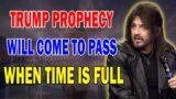 Robin D. Bullock PROPHETIC WORD: TRUMP PROPHECY Will Come To Pass When Time Is Full