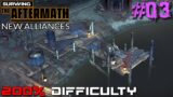 SURVIVING THE AFTERMATH // NEW ALLIANCES // 200% DIFFICULTY // – #03