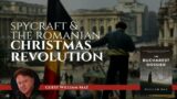 Spies, Communism, and the Romanian Christmas Revolution with William Maz