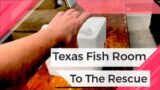 Texas Fish Room to The Rescue