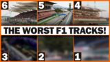 The 6 WORST Formula 1 Tracks…