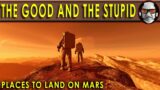 The BEST place for SpaceX to land on Mars!  (And the worst!)