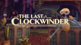 The Last Clockwinder | Wholesome Direct 2022 Trailer