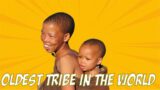 The Oldest Tribe In The World | The Khoisan People (Bushmen)